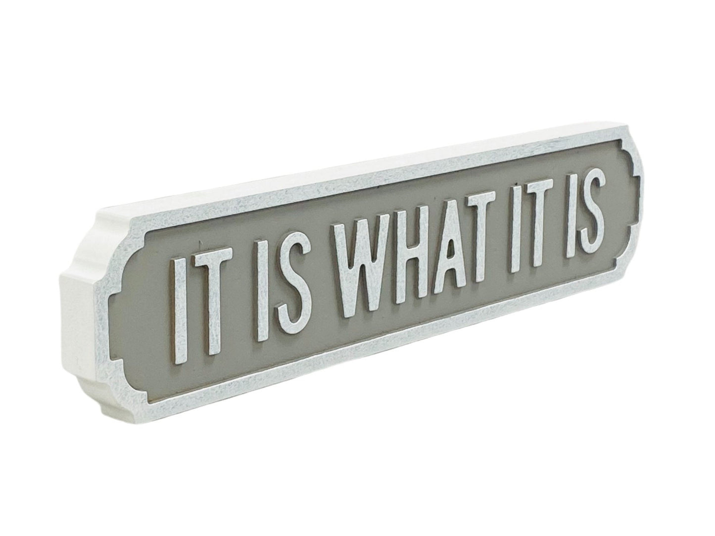 It Is What It is | Vintage-Style Street Sign