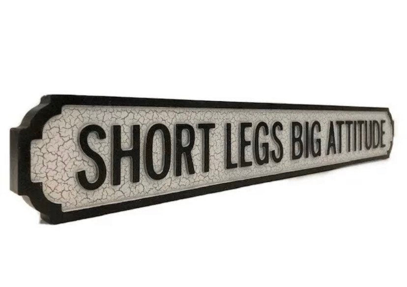 Short Legs Big Attitude (No Dog) | Vintage-Style Street Sign