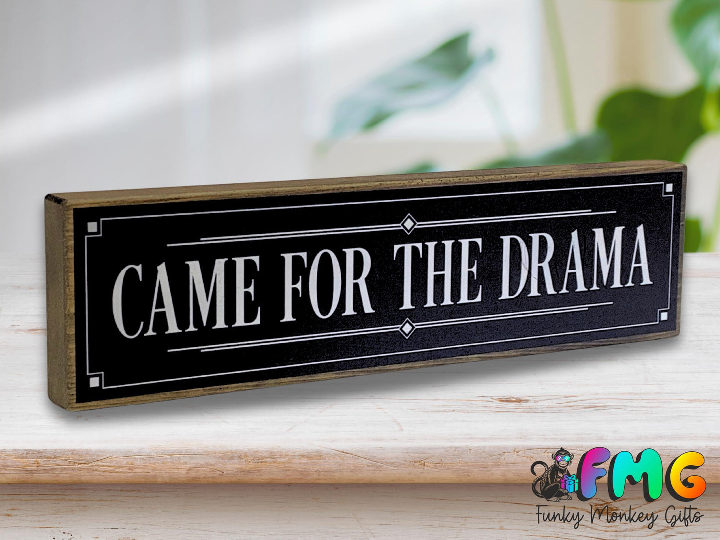 Came For The Drama | Rustic Block Shelf Sitter