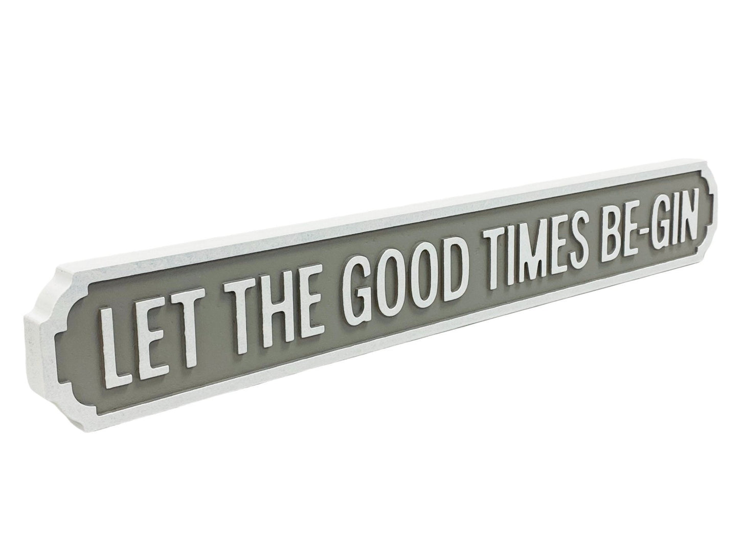 Let The Good Times Be-Gin | Vintage-Style Street Sign