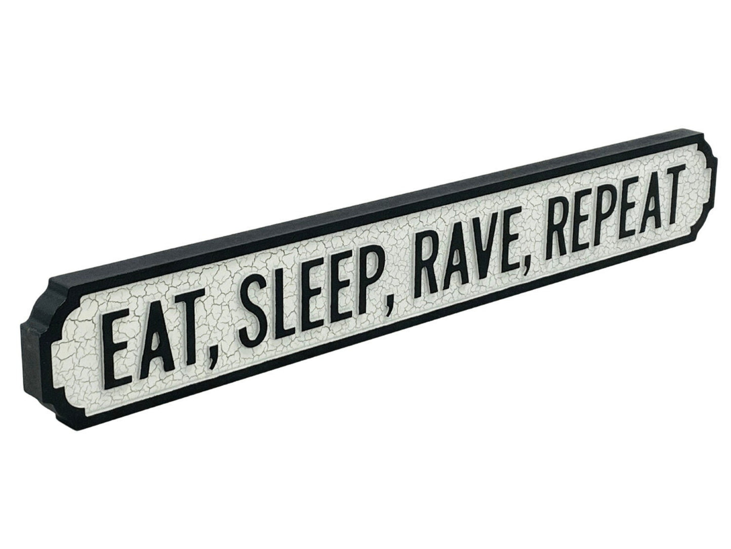 Eat, Sleep, Rave, Repeat | Vintage-Style Street Sign