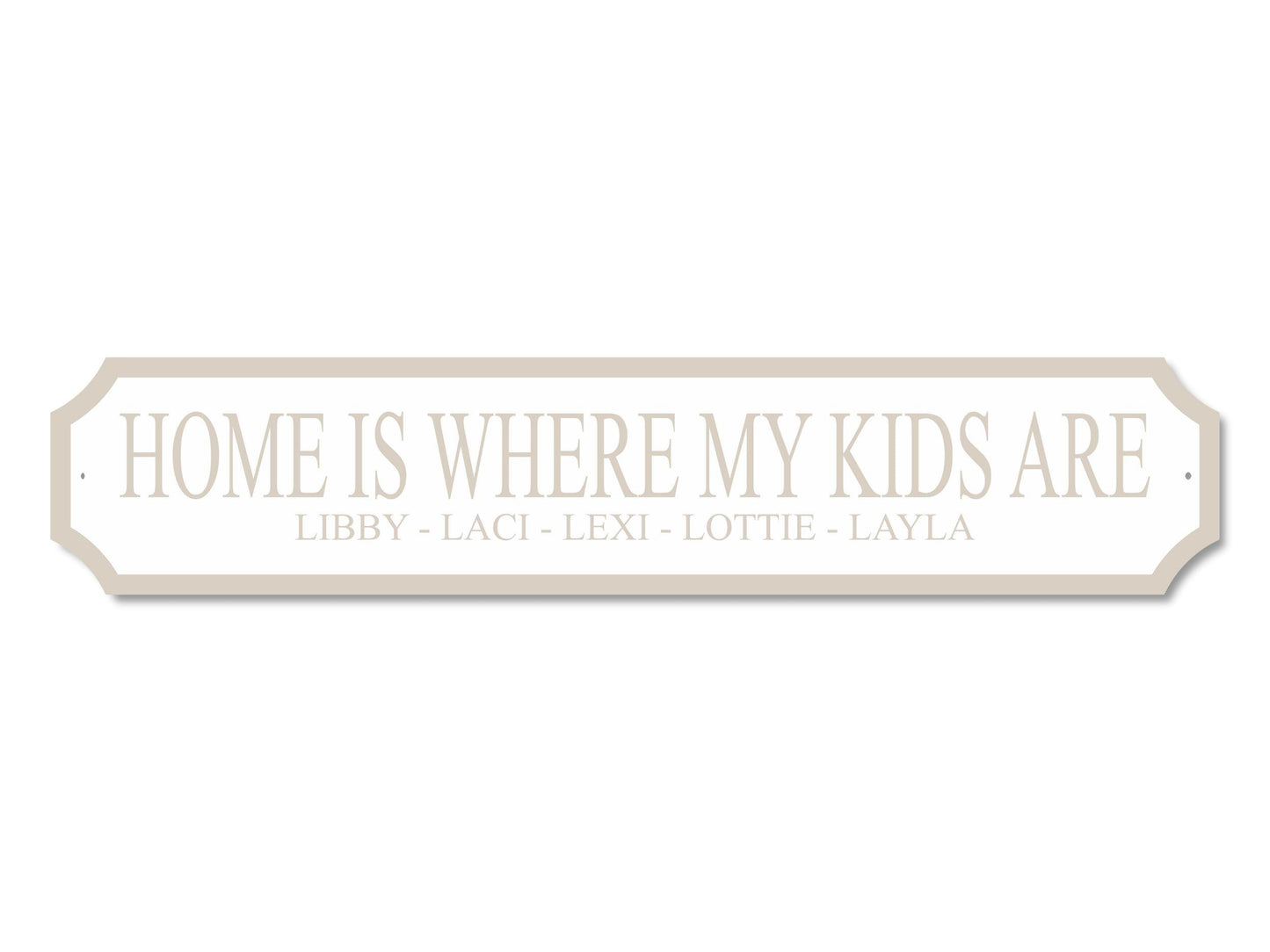 Personalised "Home Is Where My/Our Kids Are" | Acrylic Street Sign