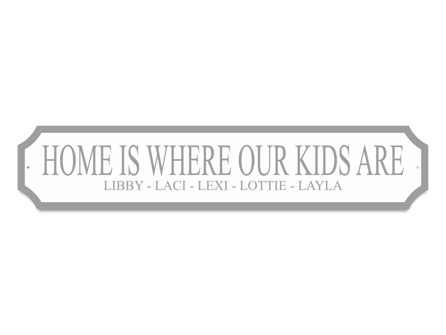 Personalised "Home Is Where My/Our Kids Are" | Acrylic Street Sign