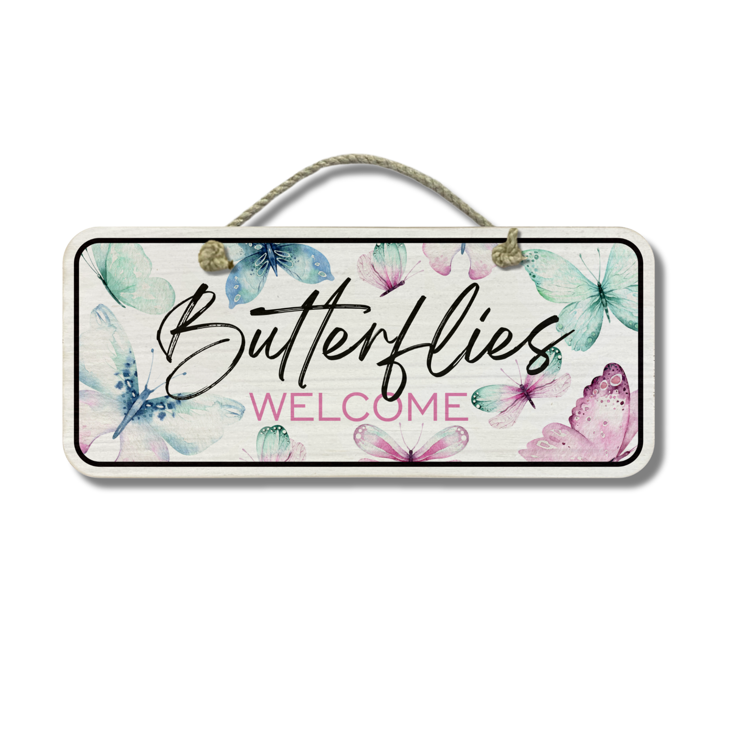 Butterflies Welcome - Wooden Outdoor Garden Sign