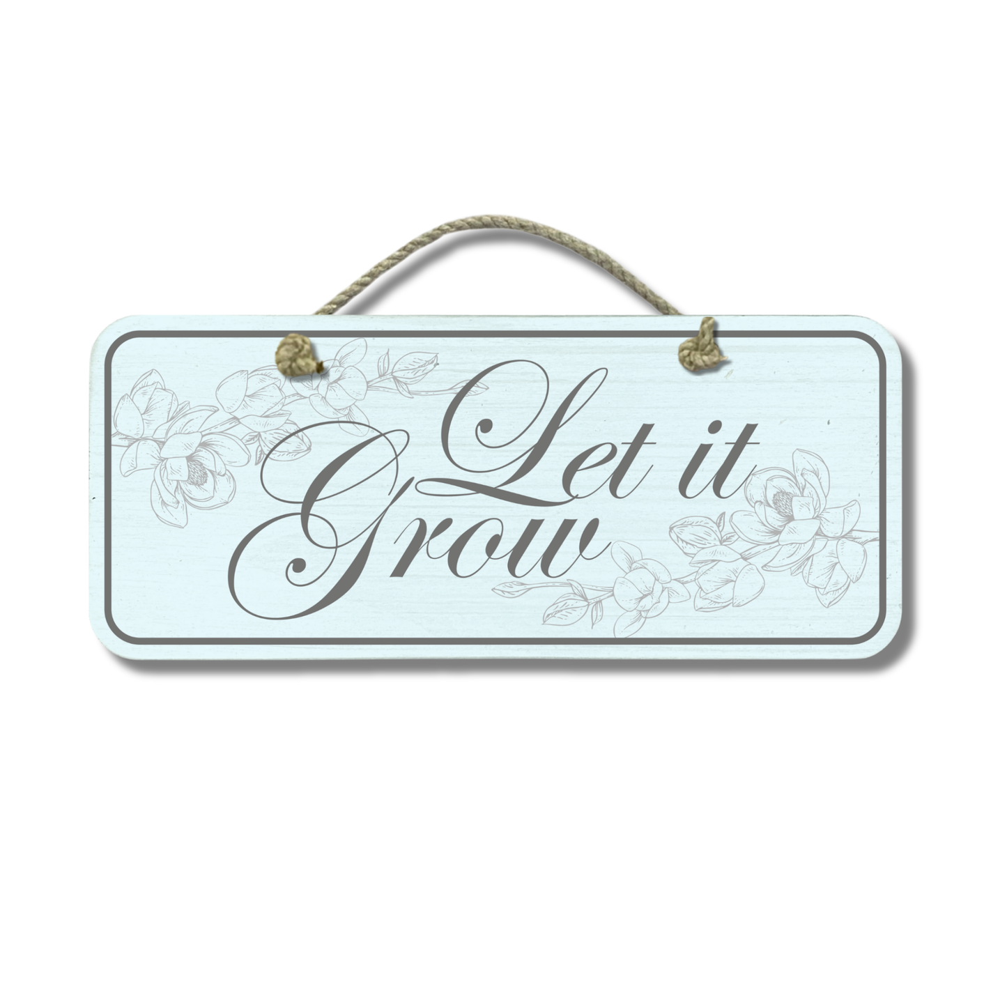 Let It Grow - Wooden Outdoor Garden Sign