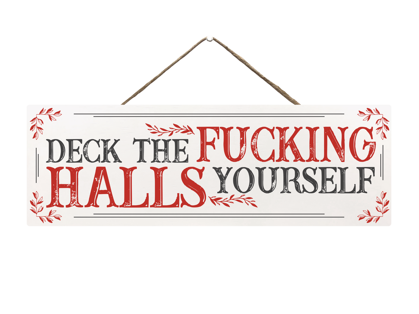 Deck The Fucking Halls Yourself | Hanging Christmas Sign