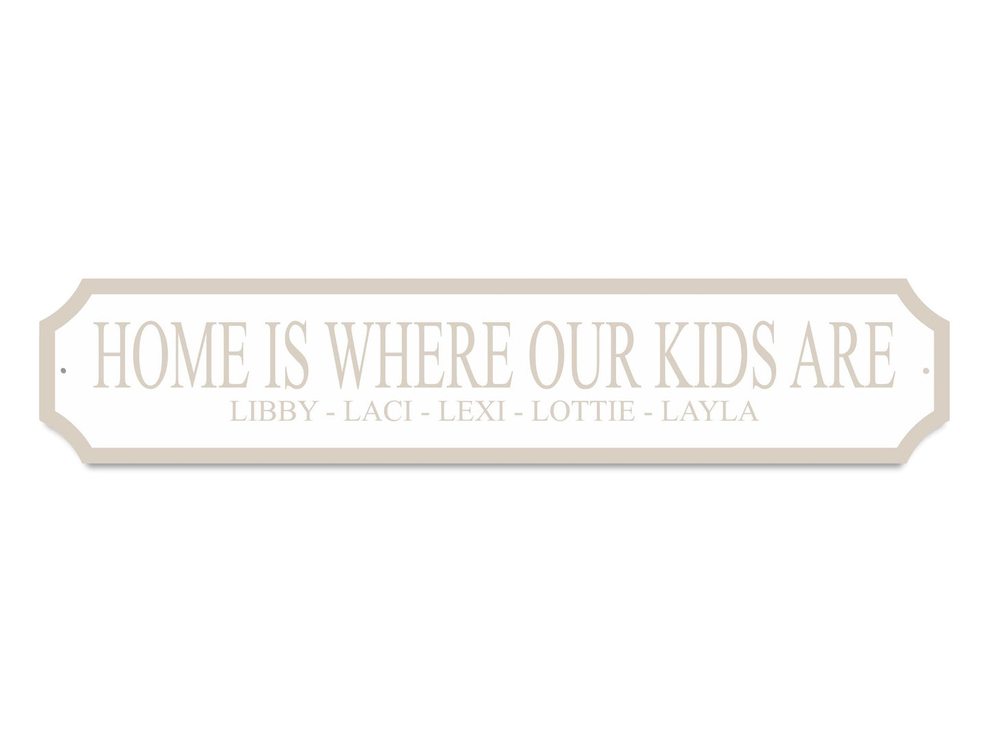 Personalised "Home Is Where My/Our Kids Are" | Acrylic Street Sign