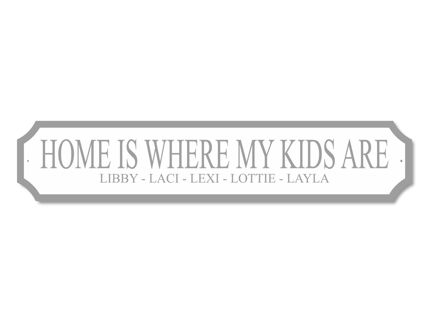 Personalised "Home Is Where My/Our Kids Are" | Acrylic Street Sign