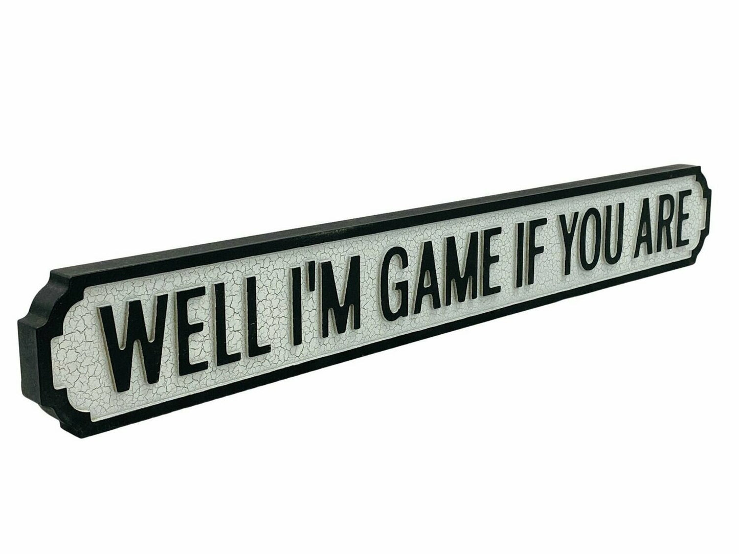 Well I'm Game If You Are | Vintage-Style Street Sign