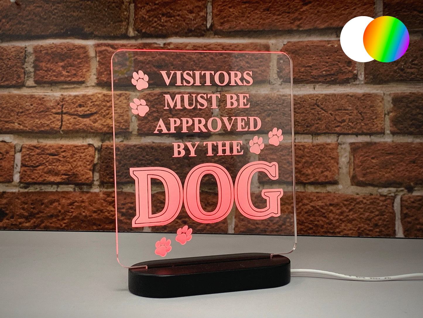 Visitors Must Be Approved By The Dog | LED Light Up Sign