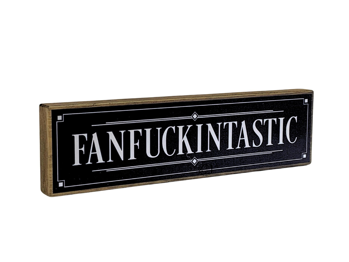 Decorative sign with the text 'FANFUCKINTASTIC' on a black background