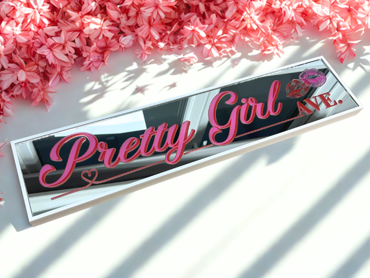 Pretty Girl Avenue - Mirror Sign