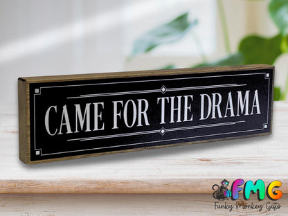 Came For The Drama | Rustic Block Shelf Sitter