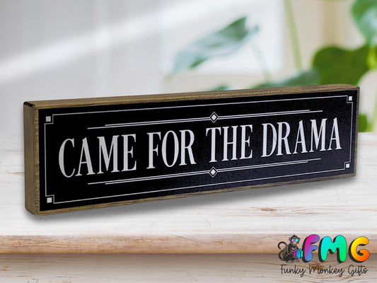 Came For The Drama | Rustic Block Shelf Sitter