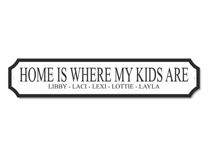 Personalised "Home Is Where My/Our Kids Are" | Acrylic Street Sign