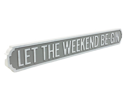Let The Weekend Be-Gin | Vintage-Style Street Sign
