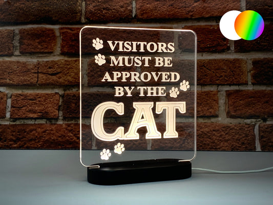 Visitors Must Be Approved By The Cat | LED Light Up Sign