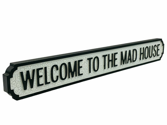 Welcome to the Mad House | Vintage-Style Street Sign