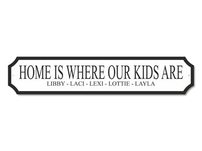 Personalised "Home Is Where My/Our Kids Are" | Acrylic Street Sign