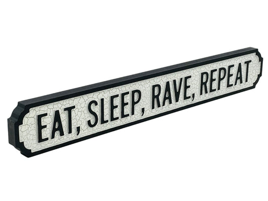 Eat, Sleep, Rave, Repeat | Vintage-Style Street Sign