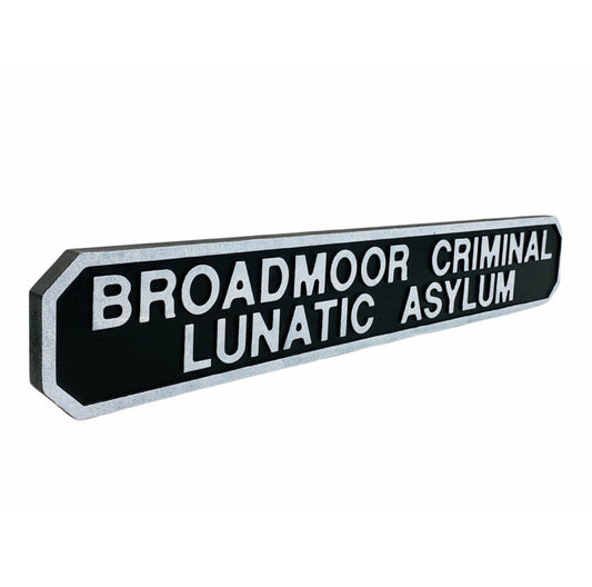 Broadmoor Criminal Lunatic Asylum | Vintage-Style Street Sign