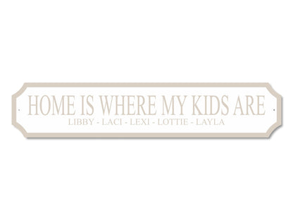 Personalised "Home Is Where My/Our Kids Are" | Acrylic Street Sign