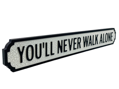 You'll Never Walk Alone | Vintage Street Sign