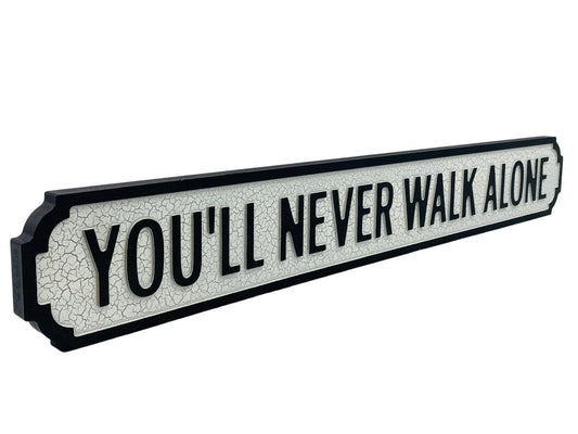 You'll Never Walk Alone | Vintage Street Sign