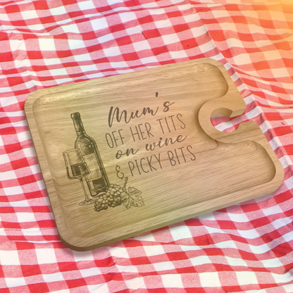 Mum's Off Her Tits On Wine & Picky Bits - Nibble Board With Glass Holder