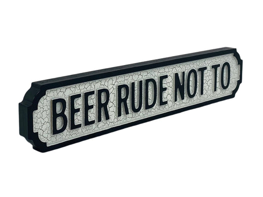 Beer Rude Not To | Vintage-Style Street Sign