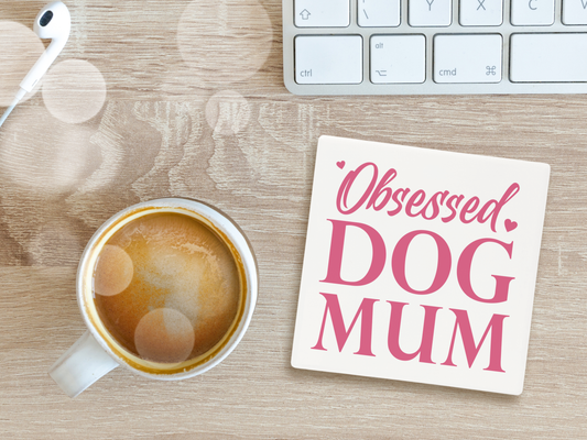 Obsessed Dog Mum - Coaster