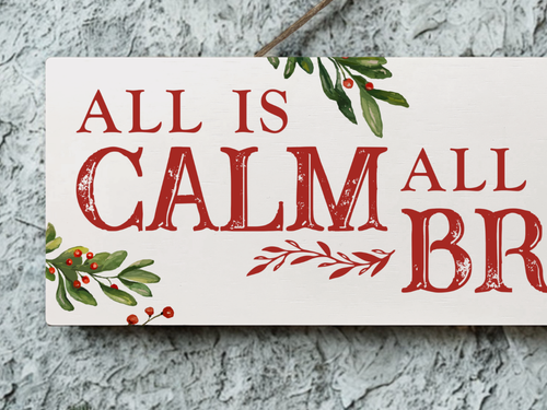 All Is Calm | Hanging Christmas Sign