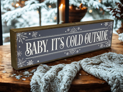Baby It's Cold Outside | Rustic Christmas Shelf Sitter