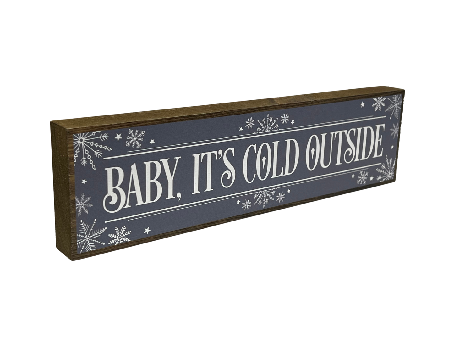 Baby It's Cold Outside | Rustic Christmas Shelf Sitter