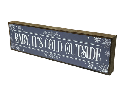 Baby It's Cold Outside | Rustic Christmas Shelf Sitter