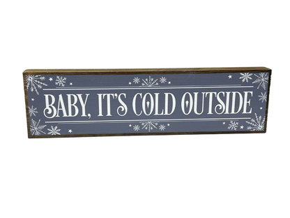 Baby It's Cold Outside | Rustic Christmas Shelf Sitter