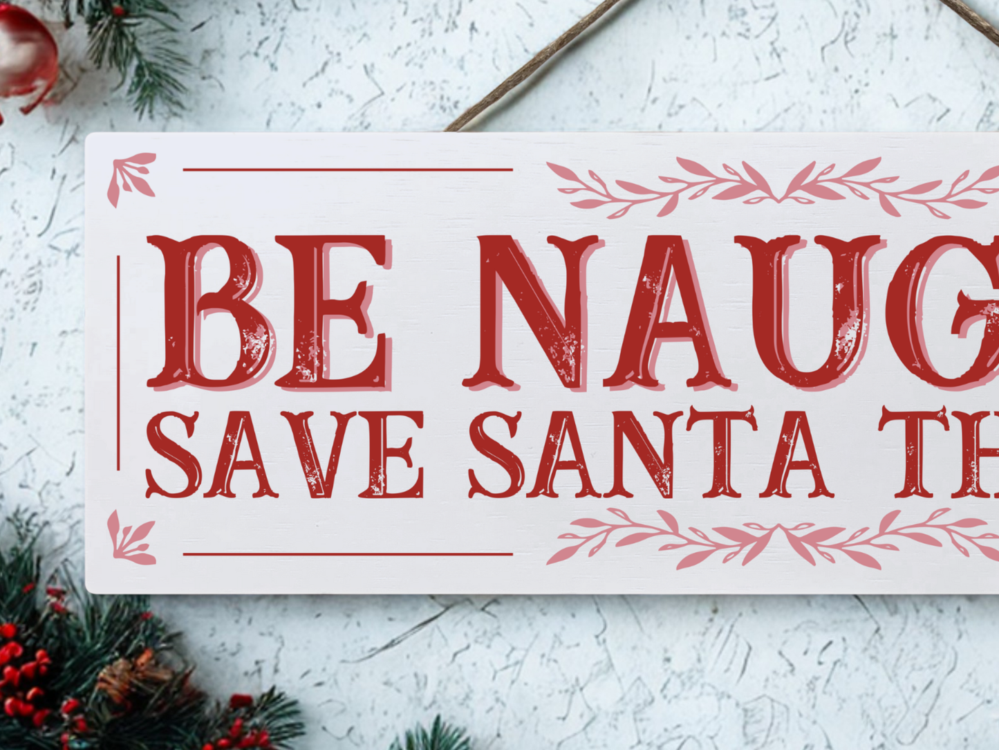 Be Naughty | Hanging Christmas Sign