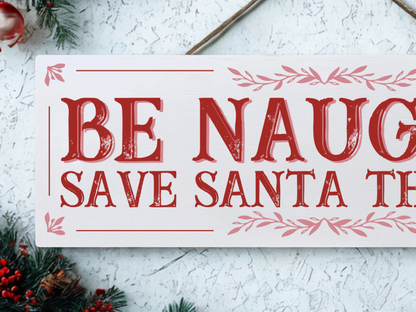 Be Naughty | Hanging Christmas Sign