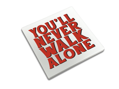 You'll Never Walk Alone | Coaster