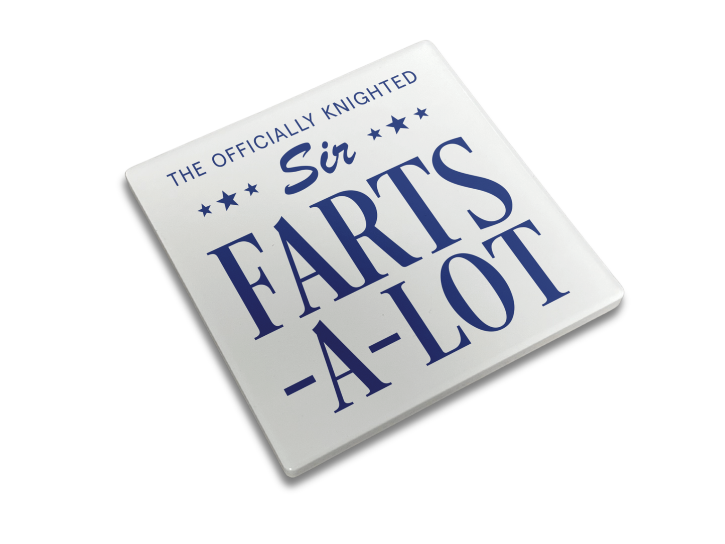 Sir Farts-A-Lot | Coaster