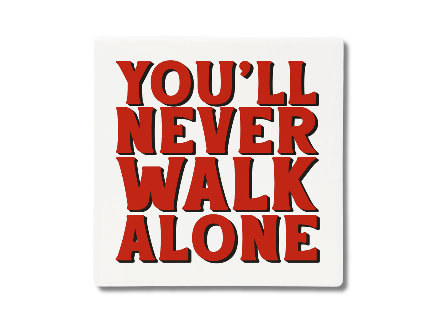 You'll Never Walk Alone | Coaster