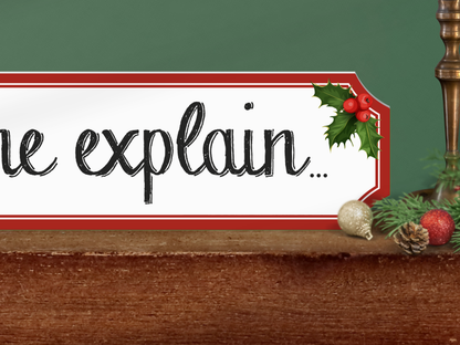 Santa Let Me Explain | Wooden Christmas Sign