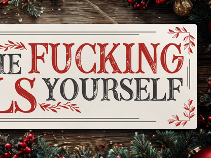 Deck The Fucking Halls Yourself | Hanging Christmas Sign