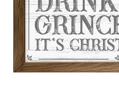 Drink Up Grinches | Rustic Framed Christmas Sign