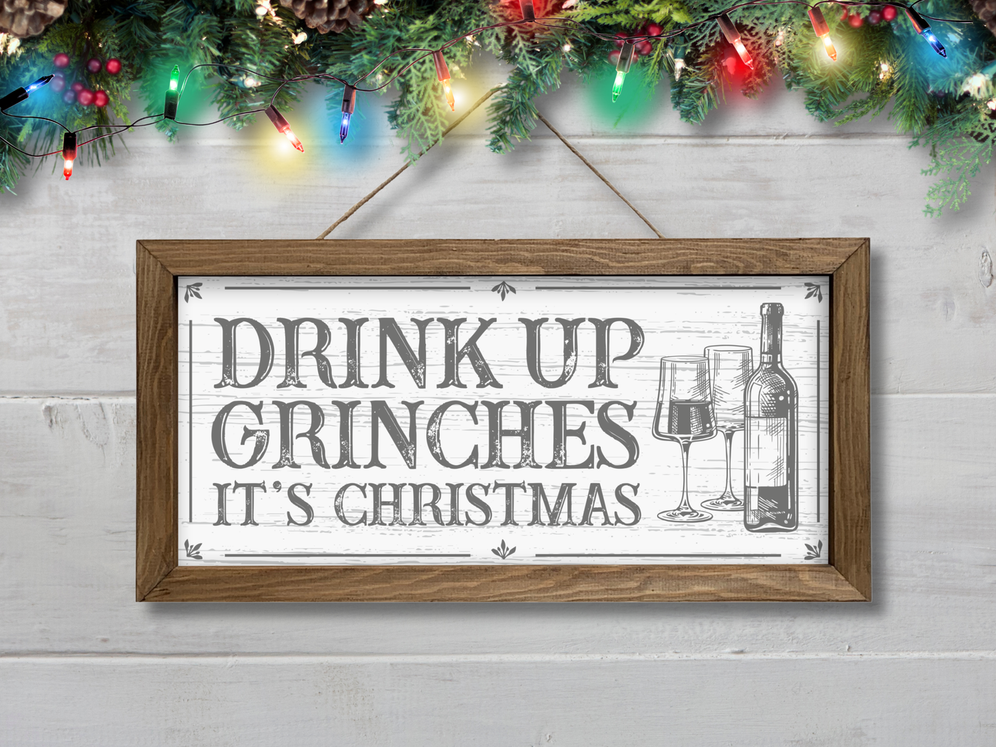 Drink Up Grinches | Rustic Framed Christmas Sign