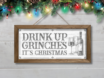 Drink Up Grinches | Rustic Framed Christmas Sign