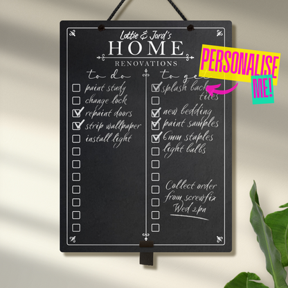 Personalised hanging chalkboard with 'Home Renovations' at the top and 'to do' & 'to get' collumns with check boxes.