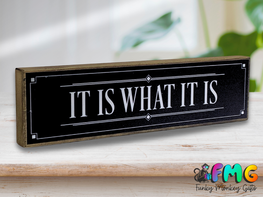 It Is What It Is | Rustic Block Shelf Sitter