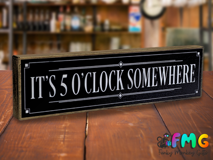It's 5 O'Clock Somewhere | Rustic Block Shelf Sitter