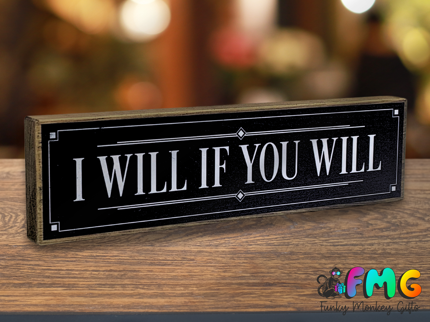 I Will If You Will | Rustic Block Shelf Sitter